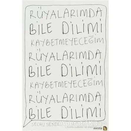Rüyalarımda Bile Dilimi Kaybetmeyeceğim - Sechu Sende - Avesta Yayınları