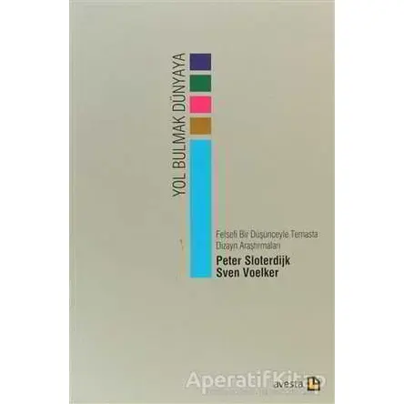 Yol Bulmak Dünyaya - Peter Sloterdijk - Avesta Yayınları