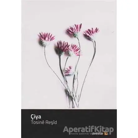 Çiya - Tosine Reşid - Avesta Yayınları