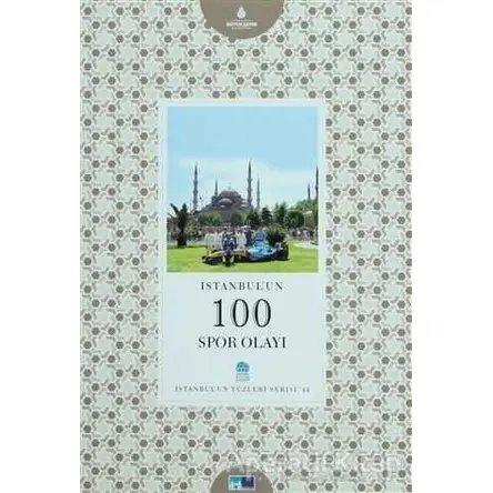 İstanbul’un 100 Spor Olayı - Behram Kılıç - Kültür A.Ş.