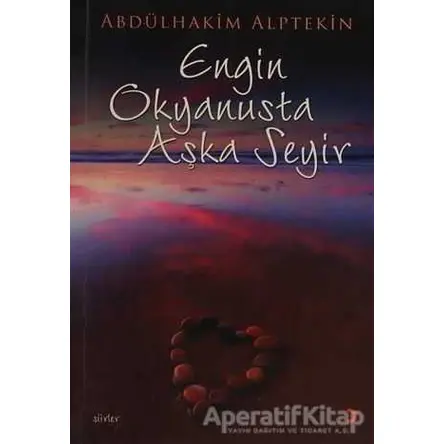 Engin Okyanusta Aşka Seyir - Abdülhakim Alptekin - Cinius Yayınları