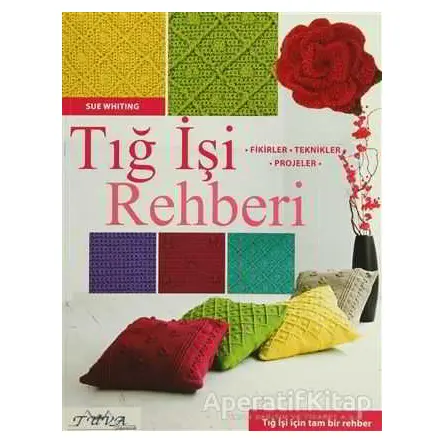Tığ İşi Rehberi - Sue Whiting - Tuva Yayıncılık