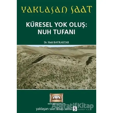 Yaklaşan Saat 5 - Küresel Yok Oluş: Nuh Tufanı - Halil Bayraktar - Tuva Yayıncılık