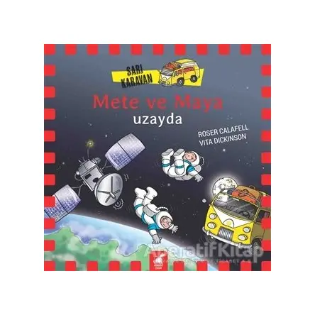 Sarı Karavan - Mete ve Maya Uzayda - Roser Calafell - Dinozor Çocuk