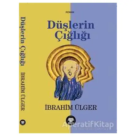Düşlerin Çığlığı - İbrahim Ülger - Alan Yayıncılık