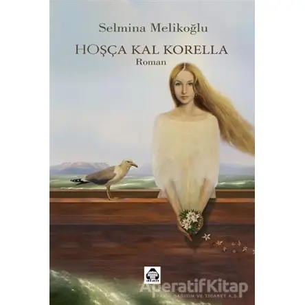 Hoşça Kal Korella - Selmina Melikoğlu - Alan Yayıncılık