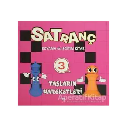 Satranç Boyama Kitabı 3 - Taşların Hareketleri - Kolektif - Maya Kitap