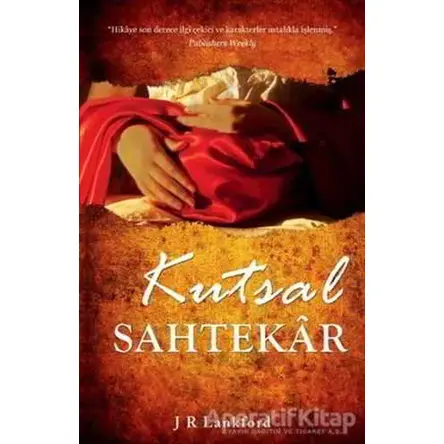 Kutsal Sahtekar - J R Lankford - Maya Kitap