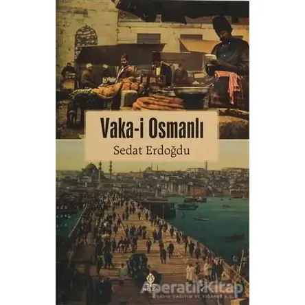 Vaka-i Osmanlı - Sedat Erdoğdu - Roza Yayınevi