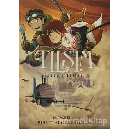 Tılsım 3. Kitap - Bulutların Arasında - Kazu Kibuishi - Desen Yayınları