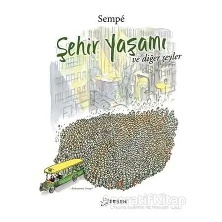 Şehir Yaşamı ve Diğer Şeyler - Jean Jacques Sempe - Desen Yayınları