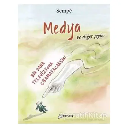 Medya ve Diğer Şeyler - Jean Jacques Sempe - Desen Yayınları