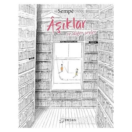 Aşıklar ve Diğer Şeyler - Jean Jacques Sempe - Desen Yayınları