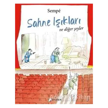 Sahne Işıkları ve Diğer Şeyler - Jean Jacques Sempe - Desen Yayınları