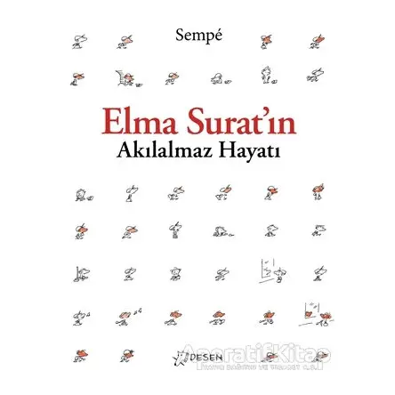 Elma Suratın Akılalmaz Hayatı - Jean-Jacques Sempe - Desen Yayınları