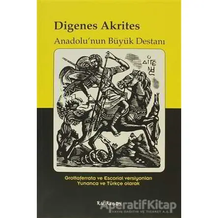 Digenes Akrites - Anadolu’nun Büyük Destanı - Kolektif - Kalkedon Yayıncılık