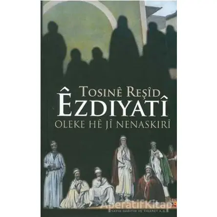 Ezdiyati Oleke He ji Nenaskiri - Tosine Reşid - Lis Basın Yayın