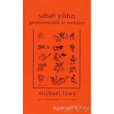 Sabah Yıldızı - Gerçeküstücülük ve Marksizm - Michael Löwy - Versus Kitap Yayınları