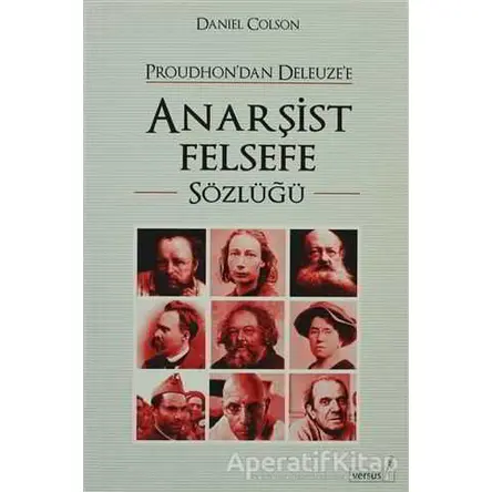 Proudhon’dan Deleuze’e Anarşist Felsefe Sözlüğü - Daniel Colson - Versus Kitap Yayınları