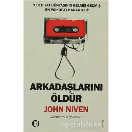 Arkadaşlarını Öldür - John Niven - Aylak Kitap
