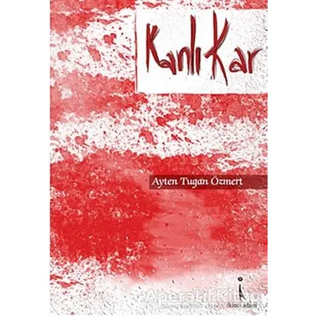 Kanlı Kar - Ayten Tugan Özmert - İkinci Adam Yayınları