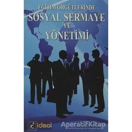 Eğitim Örgütlerinde Sosyal Sermaye ve Yönetimi