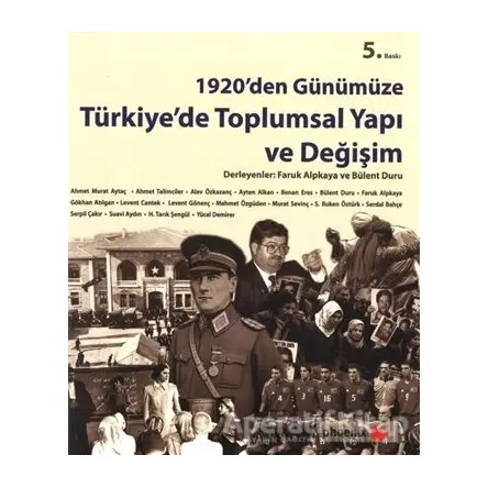1920’den Günümüze Türkiye’de Toplumsal Yapı ve Değişim - Derleme - Phoenix Yayınevi