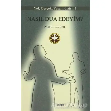 Nasıl Dua Edeyim? - Martin Luther - GDK Yayınları