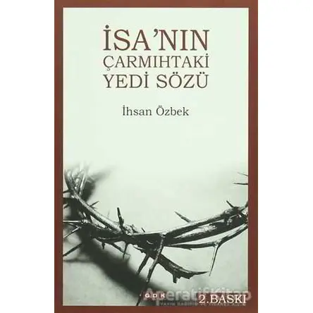 İsanın Çarmıhtaki Yedi Sözü - İhsan Özbek - GDK Yayınları