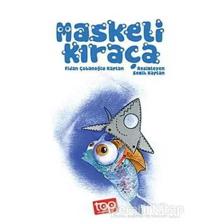 Maskeli Kıraça - Fidan Çobanoğlu Kaplan - Top Yayıncılık