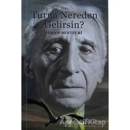 Turna Nereden Gelirsin? - Hagop Mintzuri - Aras Yayıncılık