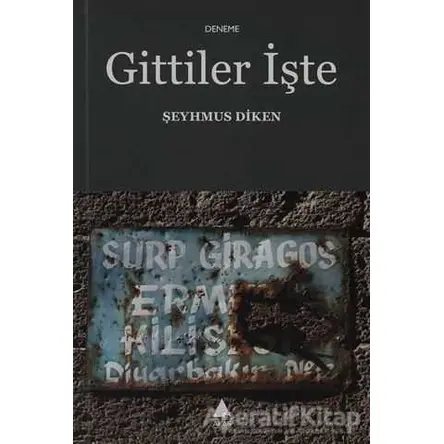 Gittiler İşte - Şeyhmus Diken - Aras Yayıncılık