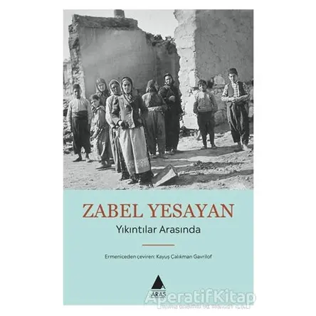 Yıkıntılar Arasında - Zabel Yesayan - Aras Yayıncılık