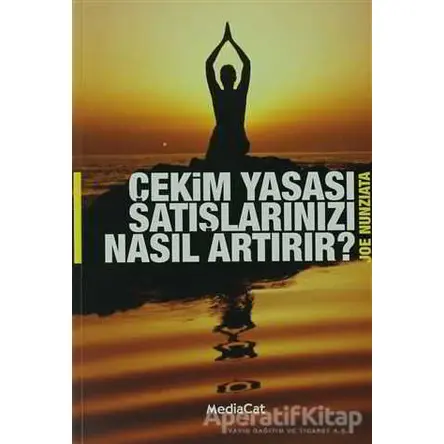 Çekim Yasası Satışlarınızı Nasıl Artırır? - Joe Nunziata - MediaCat Kitapları