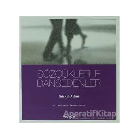Sözcüklerle Dansedenler - Gürkal Aylan - MediaCat Kitapları