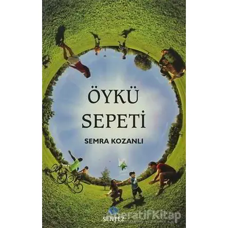 Öykü Sepeti - Semra Kozanlı - Sentez Yayınları