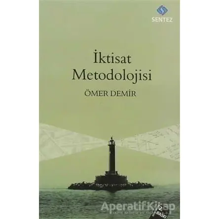 İktisat Metodolojisi - Ömer Demir - Sentez Yayınları