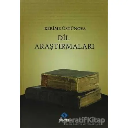 Dil Araştırmaları - Kerime Üstünova - Sentez Yayınları