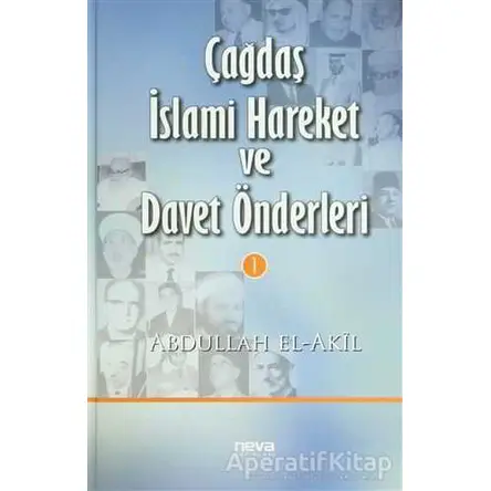 Çağdaş İslami Hareket ve Davet Önderleri 1 - Abdullah El Akil - Neva Yayınları
