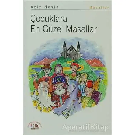 Çocuklara En Güzel Masallar - Aziz Nesin - Nesin Yayınevi