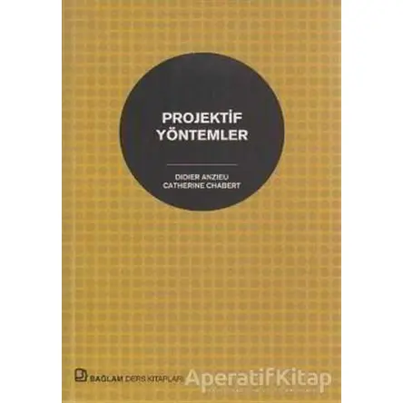 Projektif Yöntemler - Didier Anzieu - Bağlam Yayınları