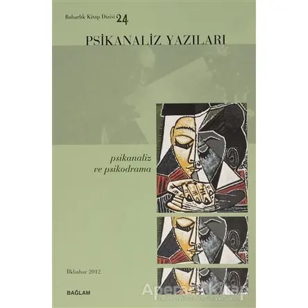 Psikanaliz Yazıları 24 - Psikanaliz ve Psikodrama - Kolektif - Bağlam Yayınları