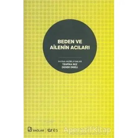 Beden ve Ailenin Acıları - Kolektif - Bağlam Yayınları