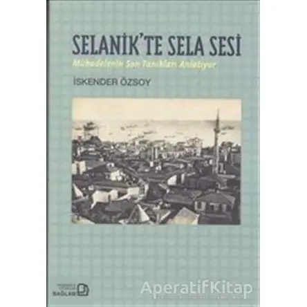 Selanikte Sela Sesi - İsmail Özsoy - Bağlam Yayınları