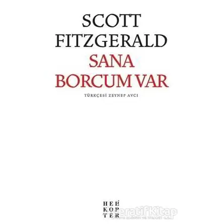 Sana Borcum Var - Francis Scott Key Fitzgerald - Helikopter Yayınları