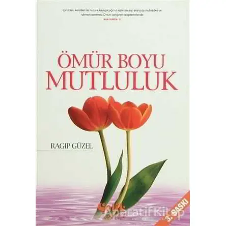 Ömür Boyu Mutluluk - Ragıp Güzel - Çelik Yayınevi