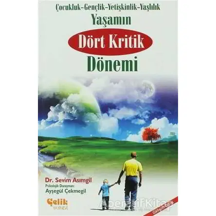 Yaşamın Dört Kritik Dönemi - Sevim Asımgil - Çelik Yayınevi