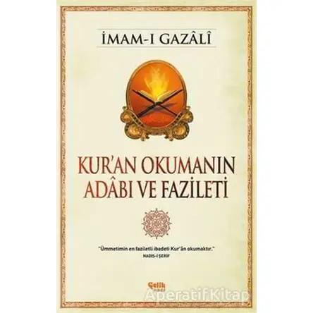 Kuran Okumanın Adabı ve Fazileti - İmam-ı Gazali - Çelik Yayınevi