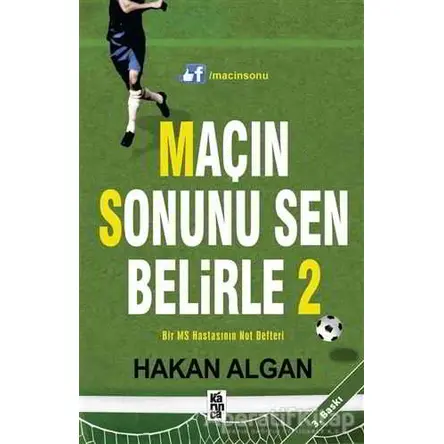 Maçın Sonunu Sen Belirle - 2 - Hakan Algan - Karınca Yayınları