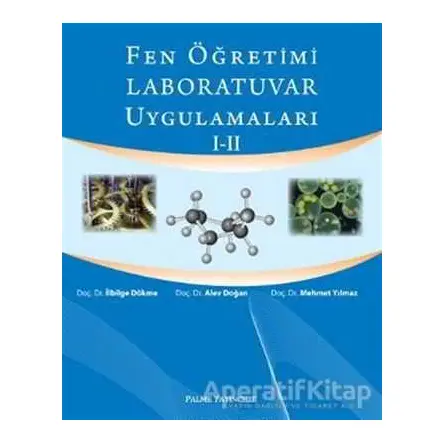 Fen Öğretimi Laboratuvar Uygulamaları 1-2 - İlbilge Dökme - Palme Yayıncılık